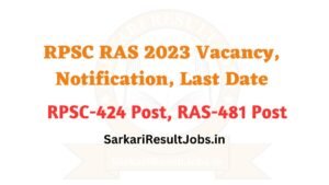 Read more about the article RPSC RAS 2023 Vacancy, Notification, Last Date, Exam Fees, Exam Pattern, Eligibility